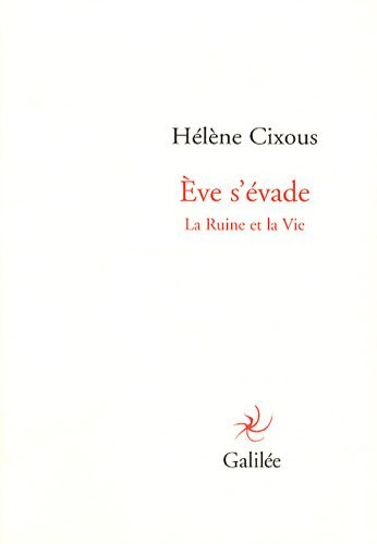 Eve s'évade : la ruine et la vie