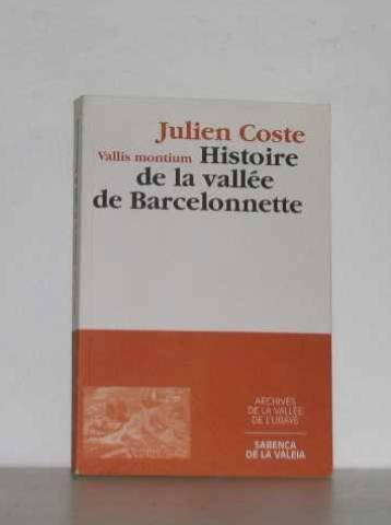 vallis montium : histoire de la vallée de barcelonnette, hautes terres de provence, des origines à n
