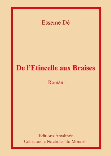 de l'étincelle aux braises