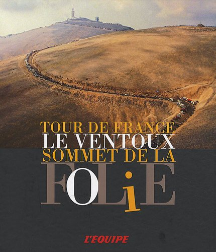 Le Ventoux, sommet de la folie : Tour de France