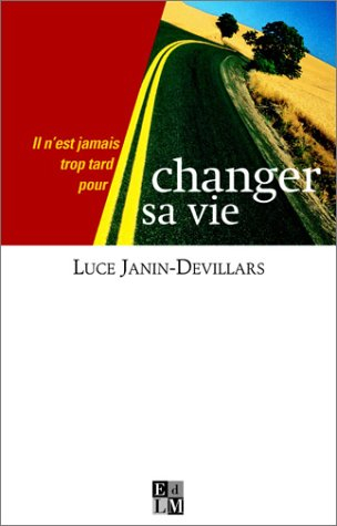 Il n'est jamais trop tard pour changer sa vie