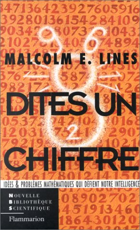 Dites un chiffre : idées et problèmes mathématiques qui défient notre intelligence