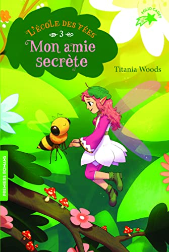 L'école des fées. Vol. 3. Mon amie secrète