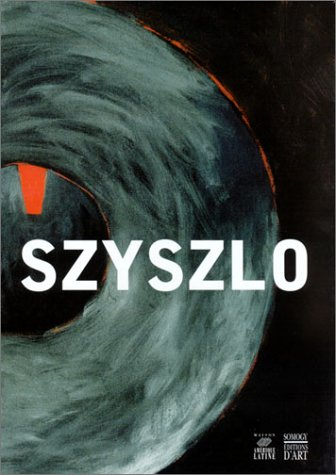 Szyszlo : exposition, Paris, Maison de l'Amérique latine, 22 janvier-13 mars 2003