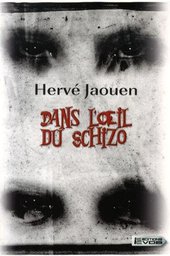 Dans l'oeil du schizo