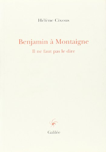 benjamin à montaigne. il ne faut pas le dire