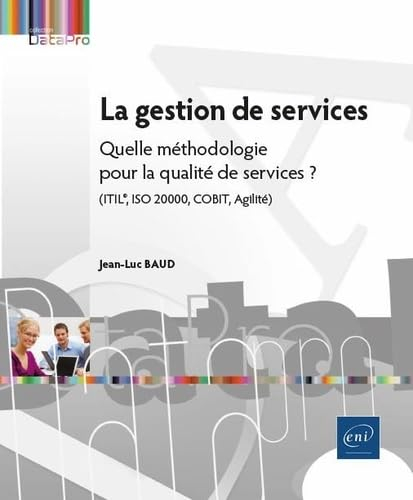 La gestion de services : quelle méthodologie pour la qualité de services ? (ITIL, ISO 20000, COBIT, 