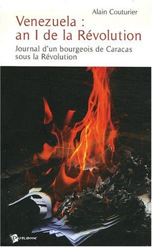 Venezuela : an I de la révolution : journal d'un bourgeois de Caracas sous la révolution