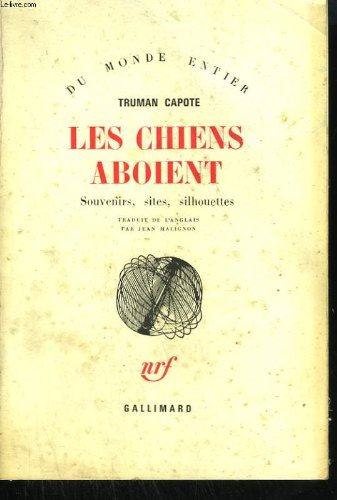 Les chiens aboient : souvenirs, sites, silhouettes
