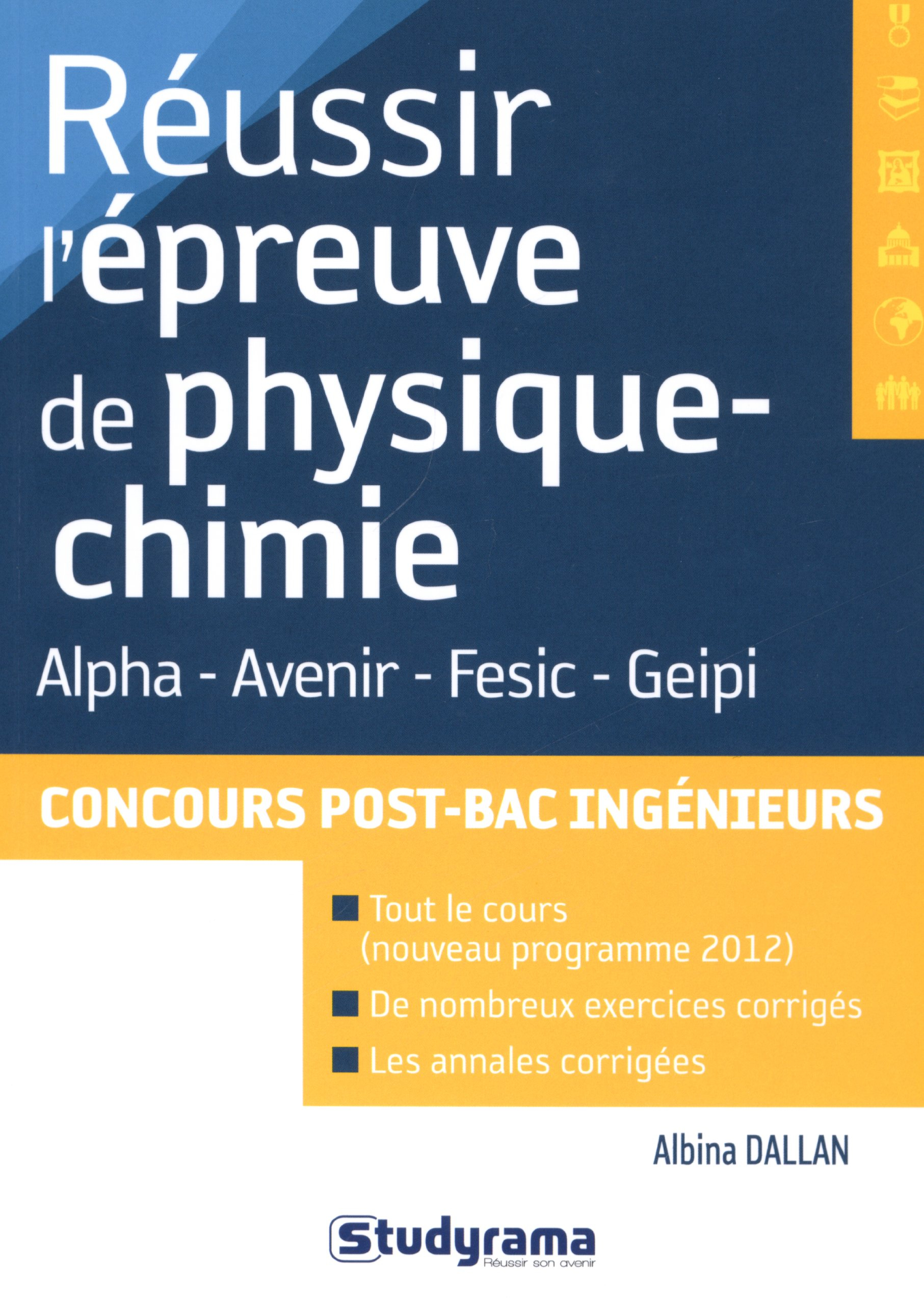 Réussir l'épreuve de physique-chimie : Alpha, Avenir, Fesic, Geipi : concours post-bac ingénieurs