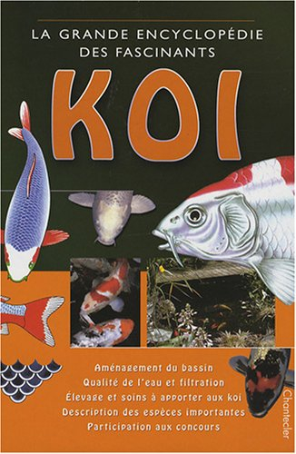 La grande encyclopédie des fascinants koï