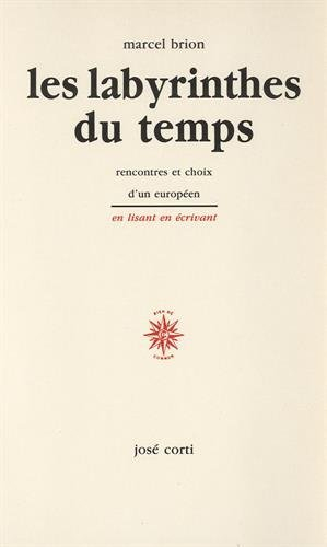 Les Labyrinthes du temps : rencontres et choix d'un Européen