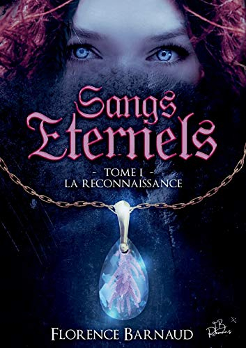 Sangs éternels, Tome 1 : La reconnaissance