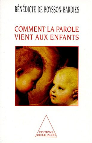 Comment la parole vient aux enfants : de la naissance jusqu'à deux ans