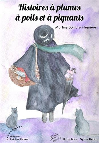 Histoires à plumes, à poils et à piquants