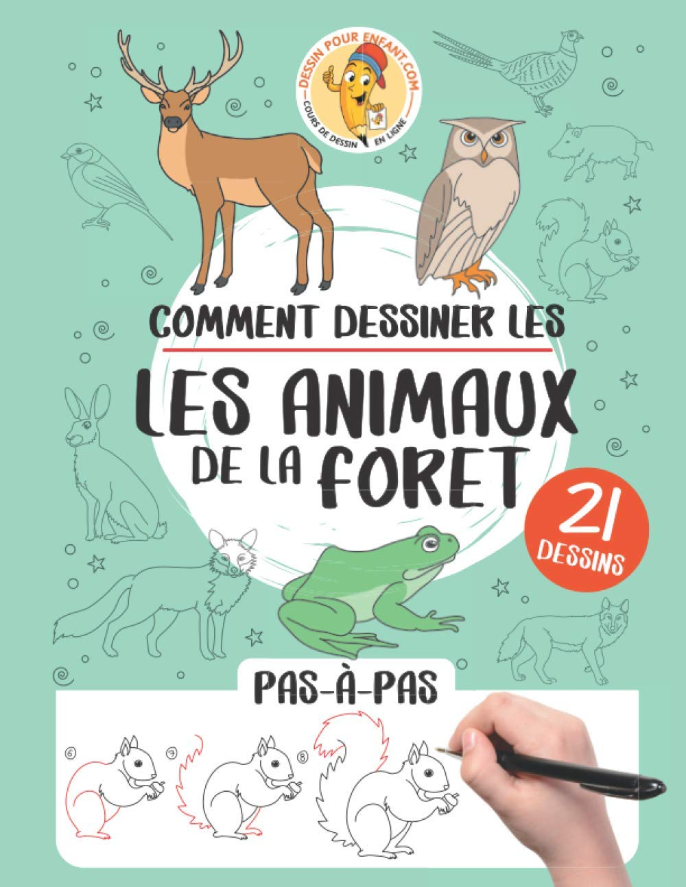 Comment dessiner les animaux de la forêt: 21 pas-à-pas