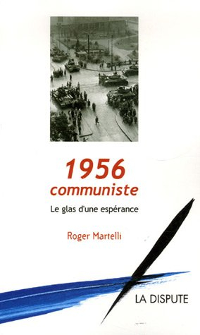 1956 communiste : le glas d'une espérance