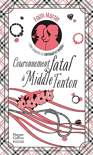 Une enquête de Loveday & Ryder. Couronnement fatal à Middle Fenton