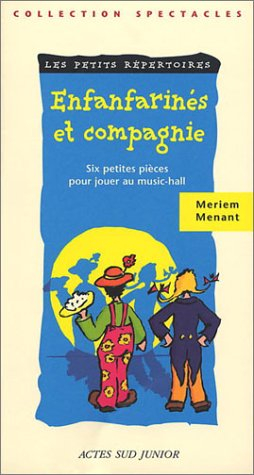 Enfanfarinés et compagnie : six petites pièces pour jouer au music-hall