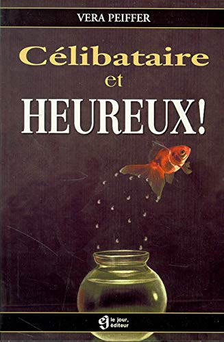 Célibataire et heureux!