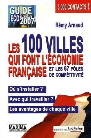 Les 100 villes qui font l'économie française et les 67 pôles de compétitivité : où s'installer ? ave