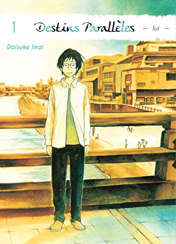 Destins parallèles : lui. Vol. 1