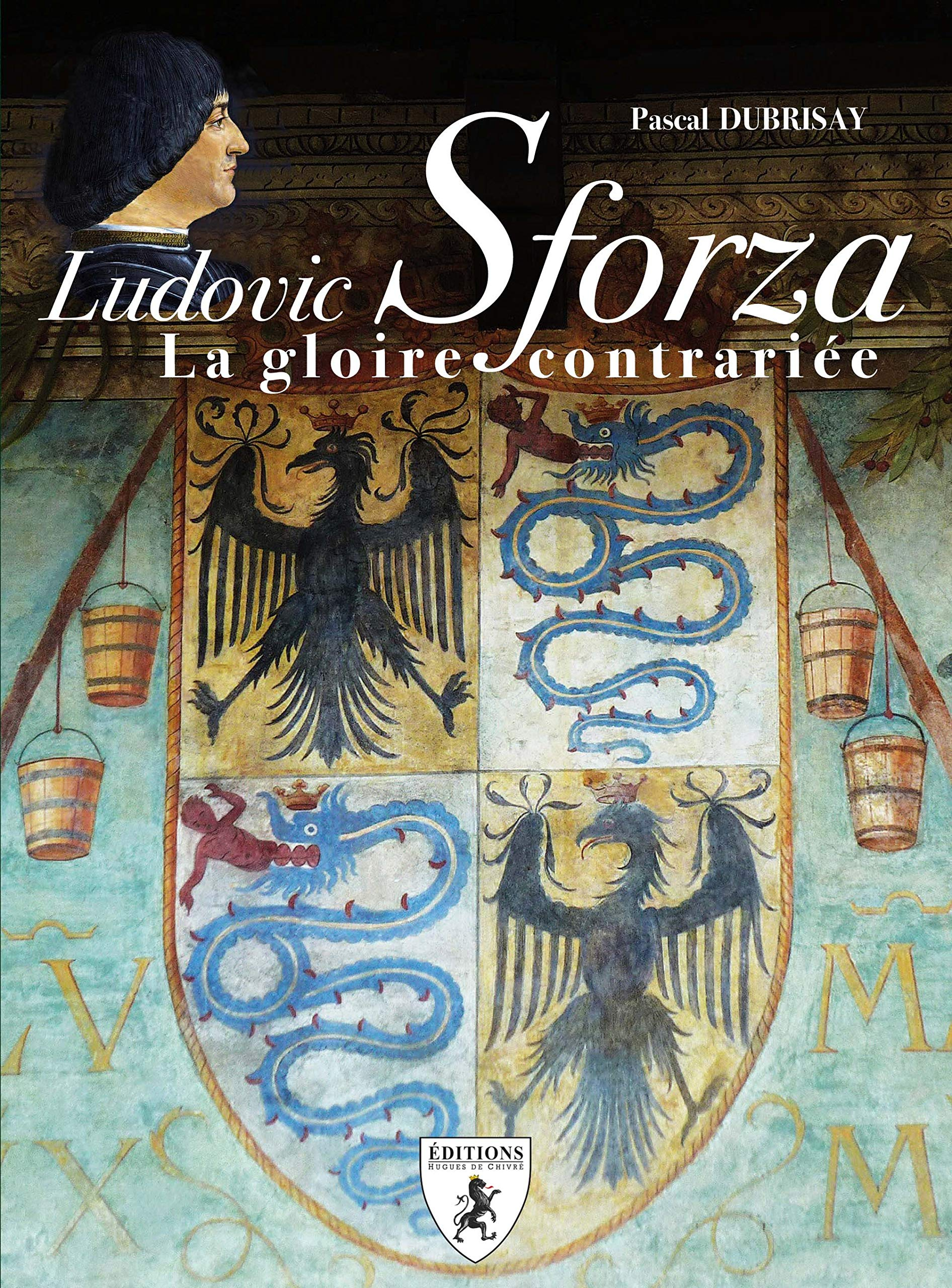 Ludovic Sforza : la gloire contrariée
