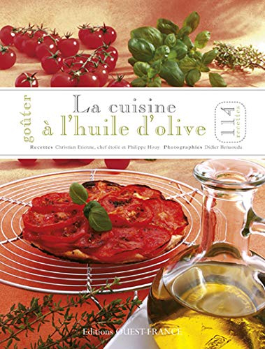 Goûter la cuisine à l'huile d'olive : 114 recettes