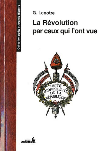 La Révolution par ceux qui l'ont vue