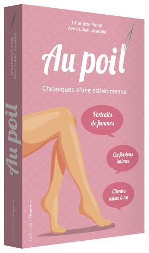 Au poil : chroniques d'une esthéticienne