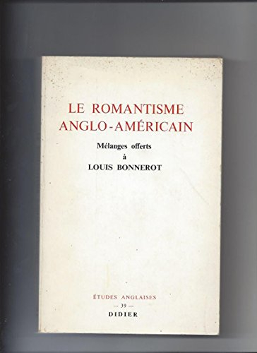 le romantisme anglo americain melanges offerts a louis bonnerot