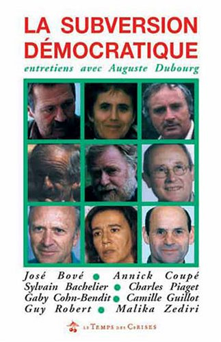 La subversion démocratique : entretiens avec Auguste Dubourg