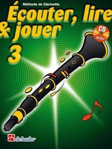 Écouter, Lire & Jouer 3 Clarinette