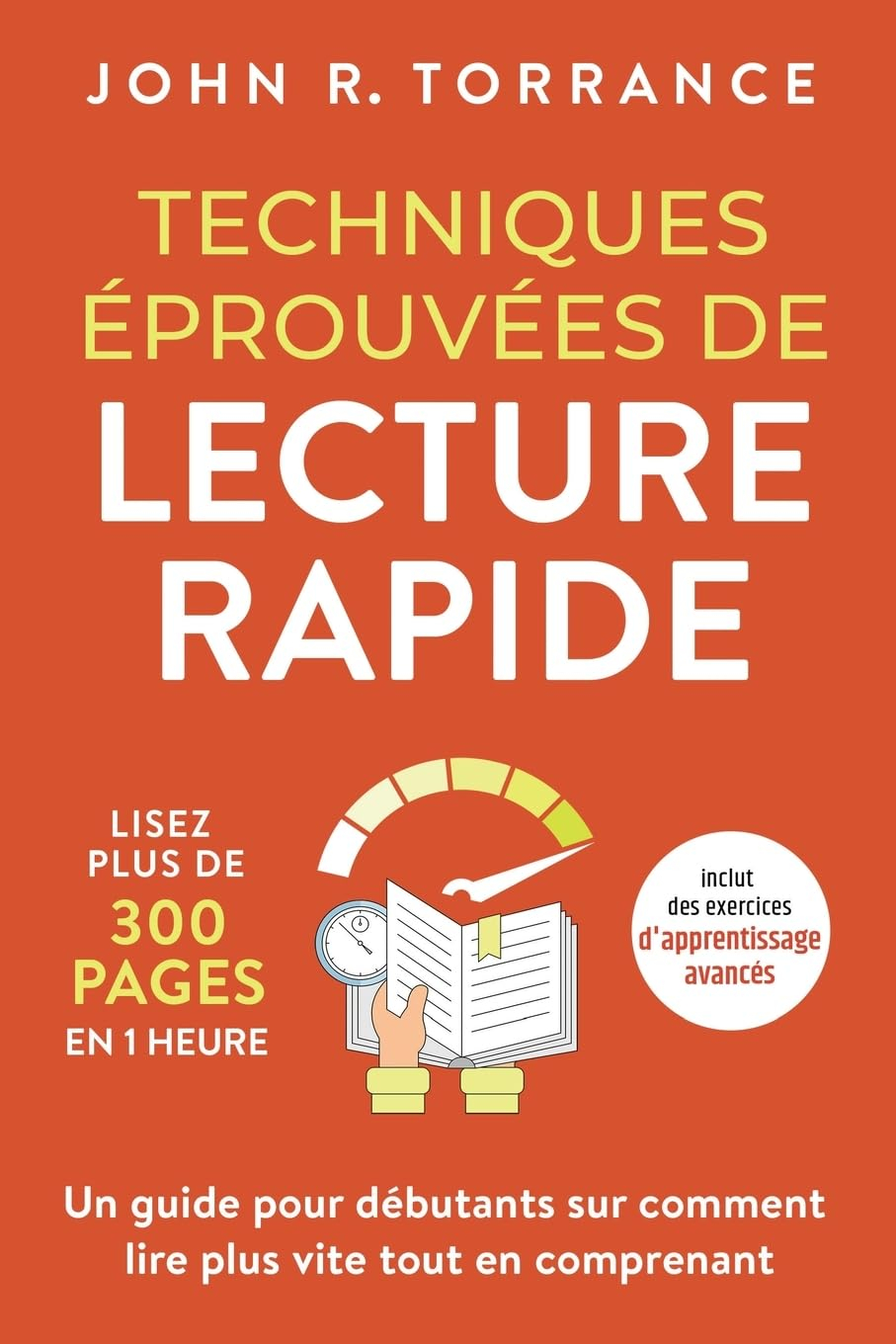 Techniques éprouvées de lecture rapide: Lisez plus de 300 pages en 1 heure. Un guide pour débutants 