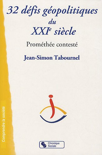 32 leçons sur les défis géopolitiques du XXIe siècle : Prométhée contesté