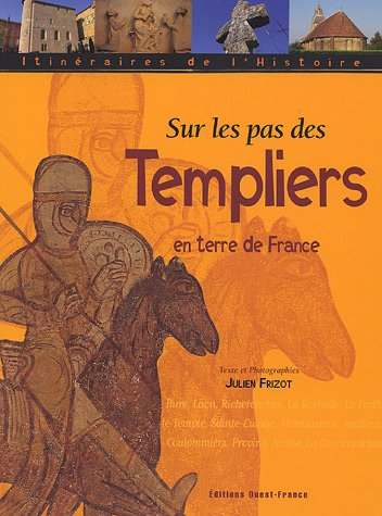 Sur les pas des templiers en terre de France
