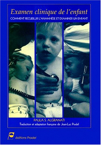 Examen clinique de l'enfant : comment recueillir l'anamnèse et examiner un enfant