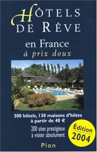 hôtels de rêve en france à prix très doux