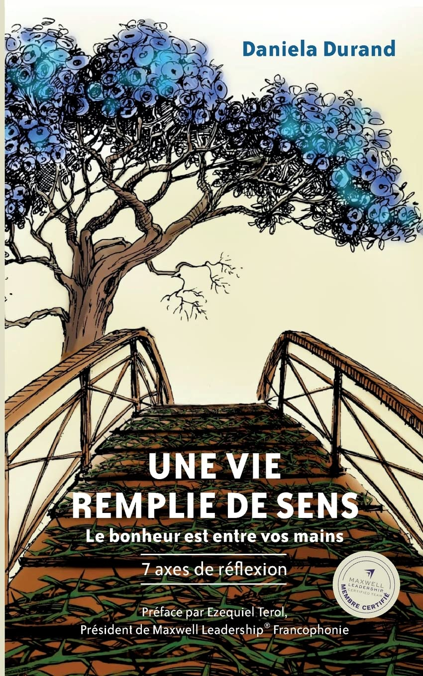 Une vie remplie de sens : Le bonheur est entre vos mains