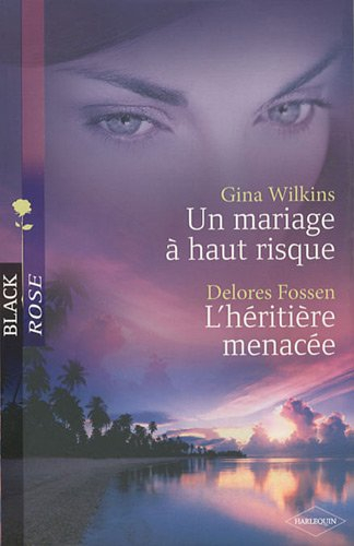 Un mariage à haut risque. L'héritière menacée