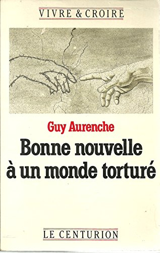 Bonne nouvelle à un monde torturé
