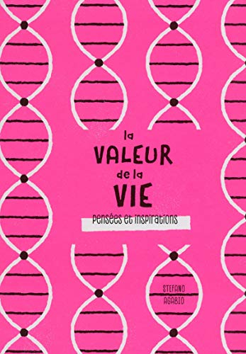 La valeur de la vie : pensées et inspirations