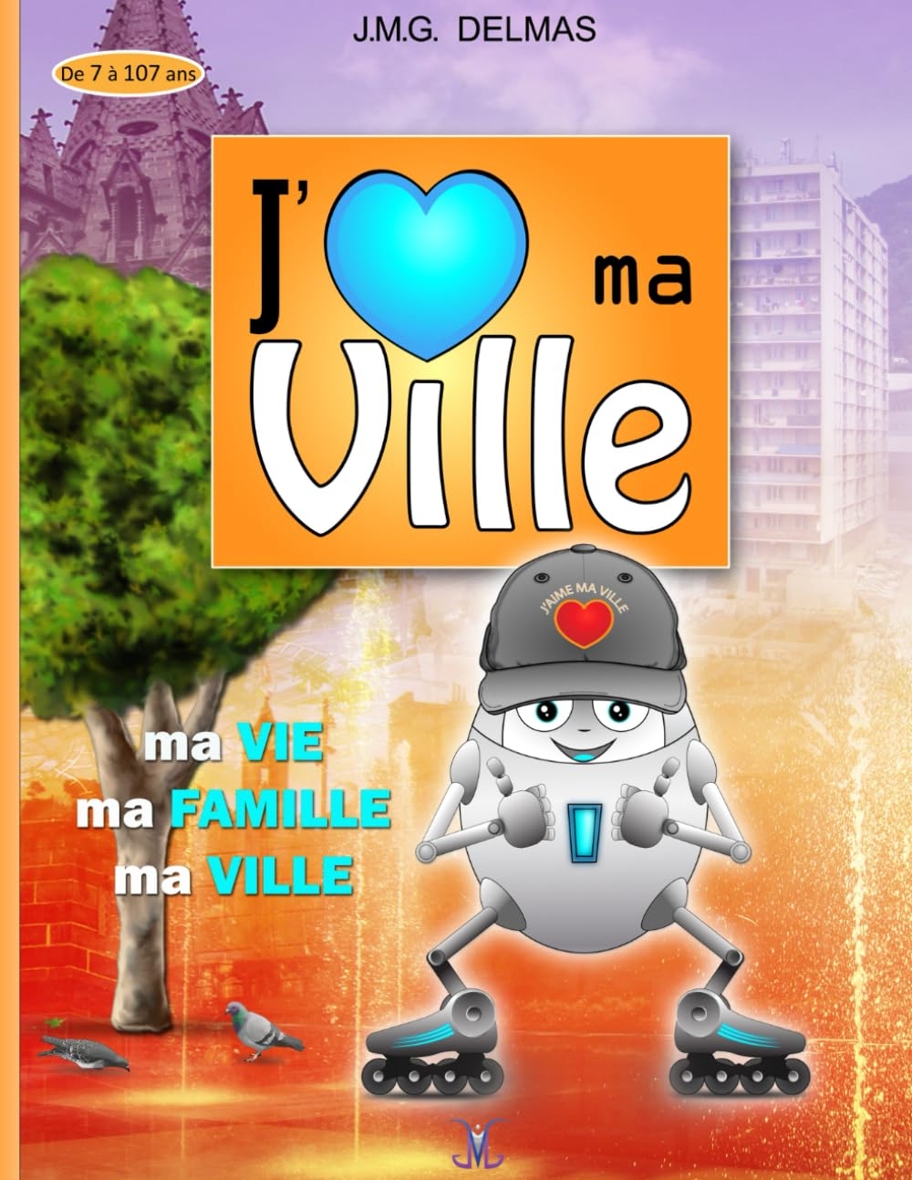 J'aime ma Ville: Pars à la découverte de ta ville !