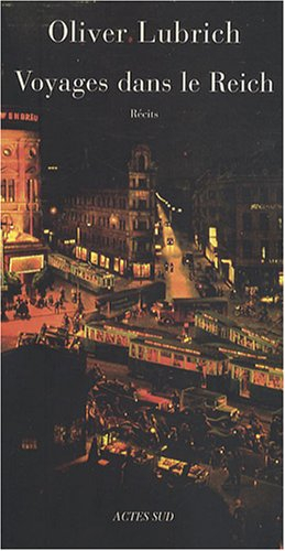 Voyages dans le Reich : des écrivains visitent l'Allemagne de 1933-1945 : récits