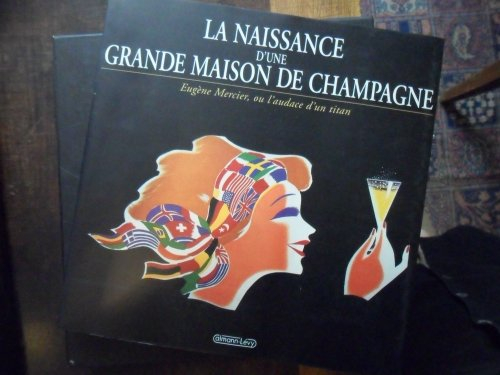 La naissance d'une grande maison de champagne : Eugène Mercier ou l'audace d'un titan