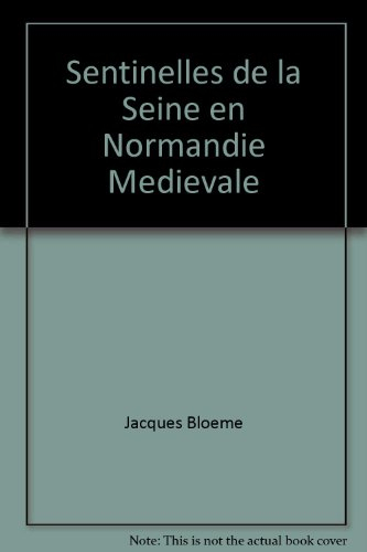 Sentinelles de la Seine en Normandie médiévale