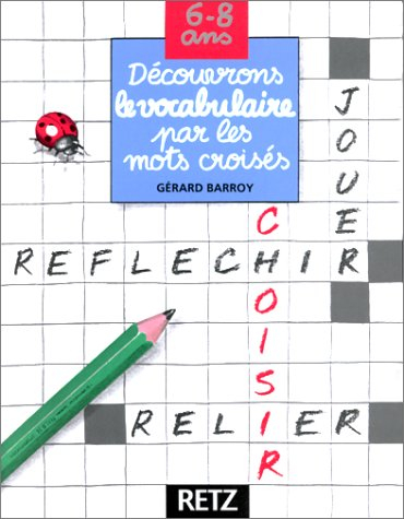 découvrons le vocabulaire par les mots croisés, 6-8 ans