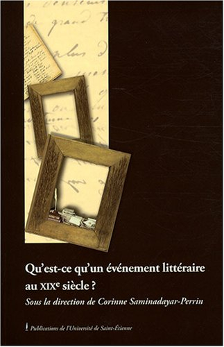 Qu'est-ce qu'un évènement littéraire au XIXe siècle ?