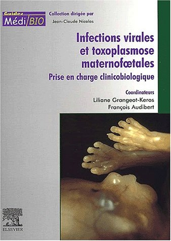 Infections virales et toxoplasmose maternofoetales : prise en charge clinicobiologique