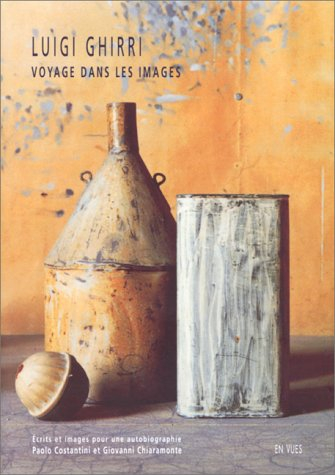 Luigi Ghirri : voyage dans les images : écrits et images pour une autobiographie